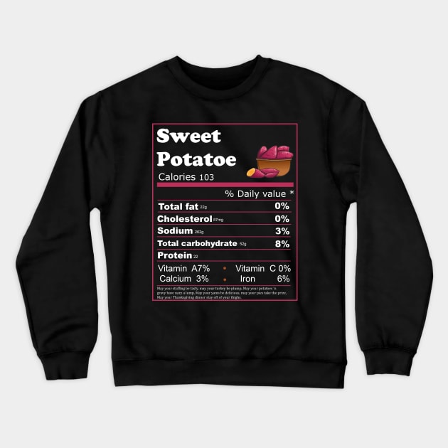 Sweet Potatoes Nutrition Facts Thanksgiving Crewneck Sweatshirt by Flipodesigner